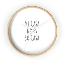 Load image into Gallery viewer, Mi Casa No Es Su Casa Wall Clock