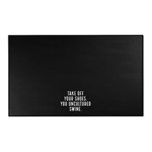 Load image into Gallery viewer, Take Off Your Shoes. You Uncultured Swine Area Rug