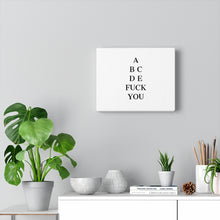 Load image into Gallery viewer, ABCDEFUCK YOU Canvas