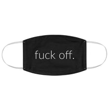 Load image into Gallery viewer, Fuck Off. Fabric Face Mask