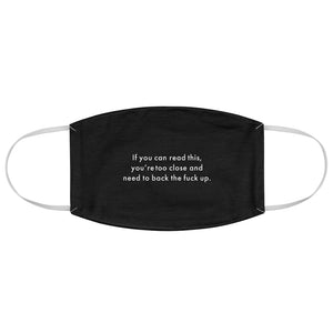 If you can read this, you’re too close and need to back the fuck up. Fabric Face Mask