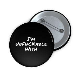 I'm Unfuckable With Pin Buttons