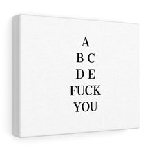 Load image into Gallery viewer, ABCDEFUCK YOU Canvas

