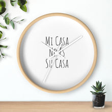 Load image into Gallery viewer, Mi Casa No Es Su Casa Wall Clock
