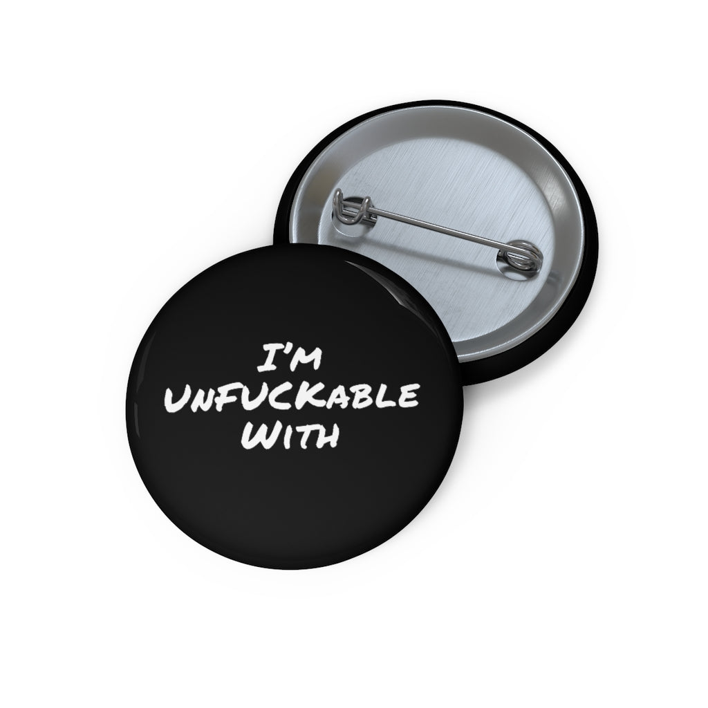 I'm Unfuckable With Pin Buttons