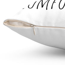 Load image into Gallery viewer, Don&#39;t Get Too Comfortable Spun Polyester Square Pillow
